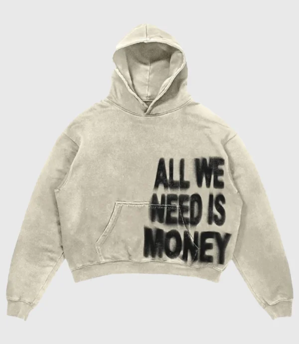 All We Need Is Money Hoodie